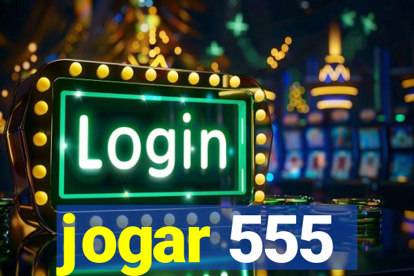 jogar 555